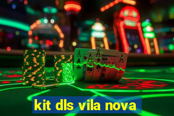 kit dls vila nova